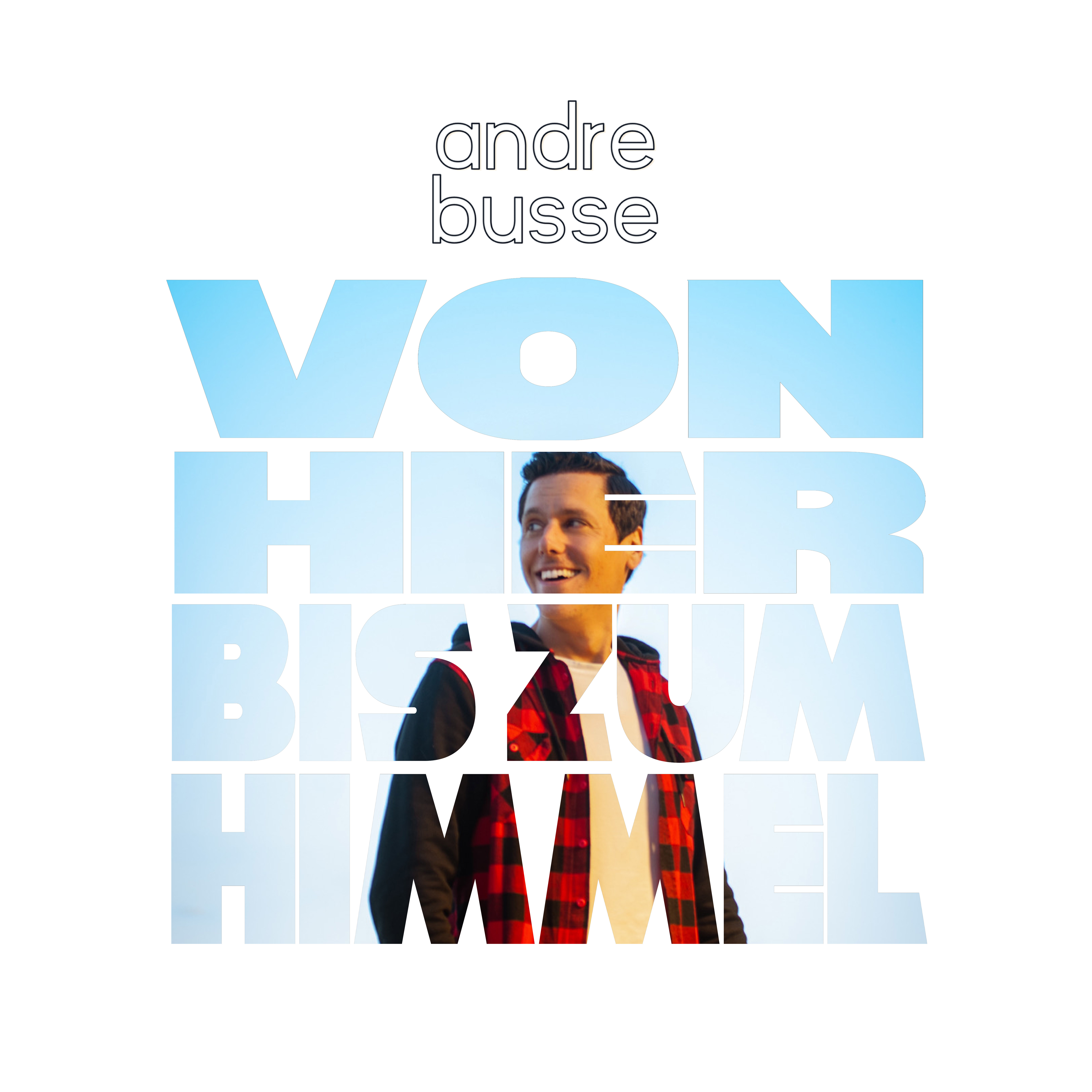 Andre Busse - Von hier bis zum Himmel